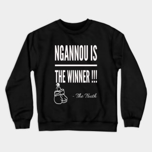 Ngannou is the winner Crewneck Sweatshirt